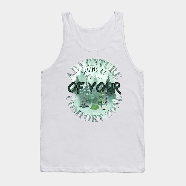 Adventure begins at the end of you comfort zone Tank Top by My Tiny Apartment